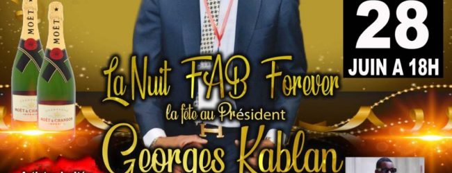 La Grande soirée FAB FOREVER:Nuit de célébration du président Georges Kablan, ce vendredi 28 juin 2019