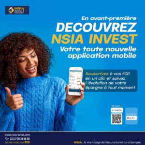 Côte d’Ivoire :NSIA INVEST, l’appli révolutionnaire en gestion d’épargne est maintenant à votre service.