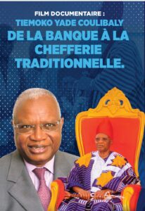 CÔTE D’IVOIRE/FILM DOCUMENTAIRE : TIEMOKO YADE COULIBALY DE LA BANQUE À LA CHEFFERIE TRADITIONNELLE.